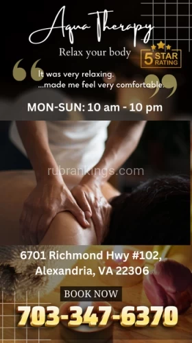 (703)347-6370 is asianand offers nuru massages, asian massage, bodyrubs in Washington and available for incall on rubrankings HOURSMON-SUN10 AM to 10 PM Welcome to Aqua Therapy, where relaxation flows like water. ?Dive into a world of aquatic luxury, designed to immerse you in tranquility. ??‍♀️ Let the soothing waters surround you as our expert therapists provide the ultimate in aquatic relaxation. ?‍♂️? Drift away on a sea of calmness, enveloped by serene sounds and an ambiance that washes away life's tensions. ??Revive your body and spirit with our refreshing treatments, blending water's therapeutic properties with expert care for complete rejuvenation. ??‍♂️?? Release your stress and float into a deep sense of serenity within the soothing embrace of Aqua Therapy. ?Immerse yourself in self-care and float towards pure relaxation. ?‍♀️?⚡ Experience the fluidity of well-being and embark on a journey to refreshment like no other at Aqua Therapy. ⚡? Discover the tranquility of water-inspired indulgence in an environment curated exclusively for your relaxation at Aqua Therapy. ?(703) 347-63706701 Richmond HwySte 102Alexandria, VA 22306