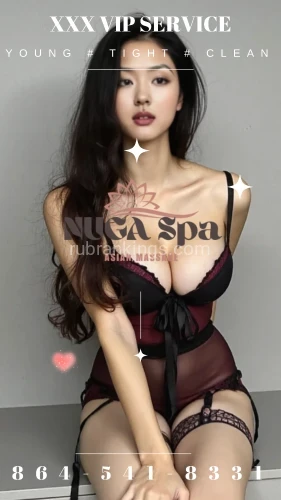 (864)541-8331 is asianand offers nuru massages, asian massage, bodyrubs in Greenville and available for incall on rubrankings 🌹🌹🌹NUGA SPA 🌹🌹🌹
🟡🔴⚫Sweet & Young Asian⚫🟡🔴
꧁𓊈𒆜🅿🆁🅸🆅🅰🆃🅴 & 🆃🅾🅿 🅲🅻🅰🆂🆂𒆜𓊉꧂

𝓑𝓾𝓼𝓽𝔂 & 𝓹𝓮𝓽𝓲𝓽𝓮 𝓵𝓸𝓿𝓮𝓵𝔂

⬛️🟩🟧🟥 🅰🅻🅻 🅽🅴🆆 🅺-🅶🅸🆁🅻 🟥🟧🟩⬛️
★—ＡＬＬ Ｉ ＮＥＥＤ ＩＴ＇Ｓ ＹＯＵ．—★

Ｎｅｅｄ ｂｅｓｔ？ ＴＨＥ ＵＬＴＩＭＡＴＥ ＲＥＬＡＸＡＴＩＯＮ

⬛️🟩🟧🟥  𝗙𝗶𝗹𝗹𝗙𝘂𝗹𝗹 𝗬𝗼𝘂𝗿 𝗗𝗿𝗲𝗮𝗺  🟥🟧🟩⬛️

864-541-8331
 💖´ *•.¸♥¸.•** 9 : 00 Am - 9: 00 Pm **•.¸♥¸.•*´💖

 ⬛️🟩🟧🟥 𝐒𝐎𝐅𝐓 𝐀𝐒 𝐒𝐈𝐋𝐊, 𝐒𝐖𝐄𝐄𝐓 𝐋𝐈𝐊𝐄 𝐒𝐔𝐆𝐀𝐑 🟥🟧🟩⬛️

1278 Asheville Hwy, Spartanburg, SC 29303

╰☆☆ 🅑🅔🅢🅣 🅐🅢🅘🅐🅝  Girls ☆☆╮