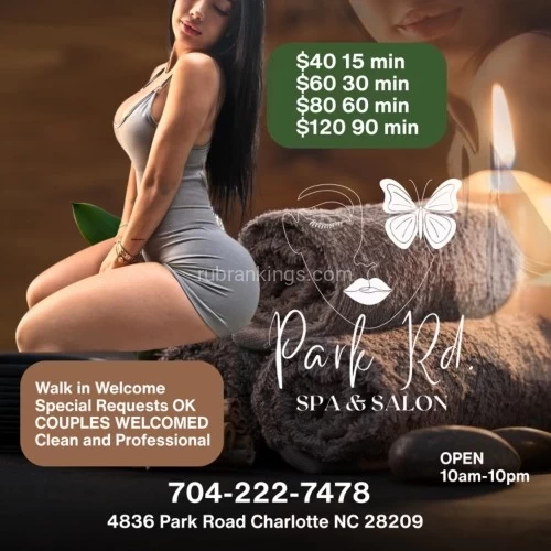 (704)222-7478 is Caucasianand offers nuru massages, asian massage, bodyrubs in Charlotte and available for incall on rubrankings Come on over anytime 10am-10pm

PARK ROAD SPA AND SALON
4836 Park Rd., Charlotte, NC 28209

+1 (704) 222-7478

Experience a truly unique and personalized approach, carefully crafted to address your distinct needs and preferences.

Let the stresses of everyday life fade away as you indulge in this tranquil retreat. Allow yourself to unwind, and emerge refreshed, revitalized, and radiant.

This isn't just a massage; it's a journey to restore balance and harmony to body, mind, and soul.

www.parkroadspa.com

$40 15 min
$60 30 min
$80 60 min
$120 90 min

Including the sensuous Nuru, targeted deep tissue, rejuvenating full-body, tantalizing erotic, or the classic Swedish massage. 

Experience a truly unique and personalized approach, carefully crafted to address your distinct needs and preferences.

Let the stresses of everyday life fade away as you indulge in this tranquil retreat. Allow yourself to unwind, and emerge refreshed, revitalized, and radiant.
