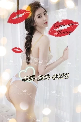 (405)289-6329 is asianand offers nuru massages, asian massage, bodyrubs in Oklahoma city and available for both on rubrankings DFK?GFE BDSM?Nature blowjob?69 Daty?CIM & COF & COB?Fisting ?Toys ?Strap On?Oral sex?DUO Rimming?Cunnilingus?Vaginal Penetration✡️New girls Arrived!! Best Girls WITH Good Skills ！✡️Playful Sweethearts that will take your breath away...✡️Hi Gentlemen，Welcome to Ours Obscene and sex lovers Place✡️If You were looking for A Comfortable and Safety clean Environment to Spend Your fun&sex Time，Here is What We have to Offer YOUSEXY and young new arrived girls WAITING FOR YOU TO PICK........COME TO PICK THEM UPAlways SWEET and POLITE and FRIENDLY to Everyone，Best Skill will let you feel in the HEAVENBest Service and Make highly FUN to everyone is Ours Ability, You will be intoxicated and enjoyed in ours Bombshell Busty and ArmsWHAT ARE YOU WAITING FOR HURRY UP GFE,BBBJ,B2B,69,KISS,...........WE ARE WAITING FOR YOU !!!☎️ : 405-289-6329 Call / Text Don’t Missed Out