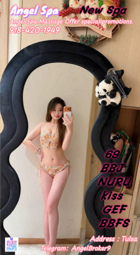 (918)420-1949 is asianand offers nuru massages, asian massage, bodyrubs in Tulsa and available for incall on rubrankings Angel Spa Massage Offer special promotions.
You can choose the girl you like.
Open：8:00 am-12:30 am
Everything you need!Please contact me at
Appointment： 918-420-1949
Address : Tulsa
Telegram ID：AngelBroker9（The only telegram number）
Girls has regular physical examinations to ensure her good health and absence of any diseases.
She can provide the examination reports!
There aremanykinds ofgirlshere.Differentgirls providedifferenttypesofservices.
Theyall have bigbreastsandass,and their bodies are veryperfect.
New Latin girl arrives 100% BBFS BBBJ Meet quality relaxation More choices!
Vip b2b nuru 69 gfe fs b*j b*fs Massage
There are four hands,free shower.
There are also choices for Asian girls.
If you're not satisfied. You can change girls for free.
Unique massage techniques bring you the most comfortable stress relief and physical disease treatment
Let you enjoy a unique massage in a clean, warm and quiet private room
Warm and comfortable room, quiet and relaxing music, let you relax 100% and release fatigue.
If you like Asian massage or want to experience professional massage by Asian girls