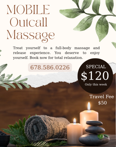 (678)586-0226 is Latinoand offers nuru massages, asian massage, bodyrubs in Atlanta and available for outcall on rubrankings FULL-BODY MASSAGE 
MASAJE DE CUERPO ENTERO


AVAILABLE FOR OUTCALL MASSAGE APPOINTMENTS IN METRO ATLANTA AND SURROUNDING AREAS. (UP TO 50 MIN TRAVEL TIME)

SPXL FOR OUTCALL MASSAGE $120 (+PLUS $30 TRAVEL FEE) = $ 150 TOTAL

PROVIDED:
Massage Table
Hot Towels
Coconut Oil
Calm Music
Relaxing Ambience
Amazing Massage and release

☎️ BOOK TODAY!! 

ACCEPTED:
Cash, Cashapp, Zelle
